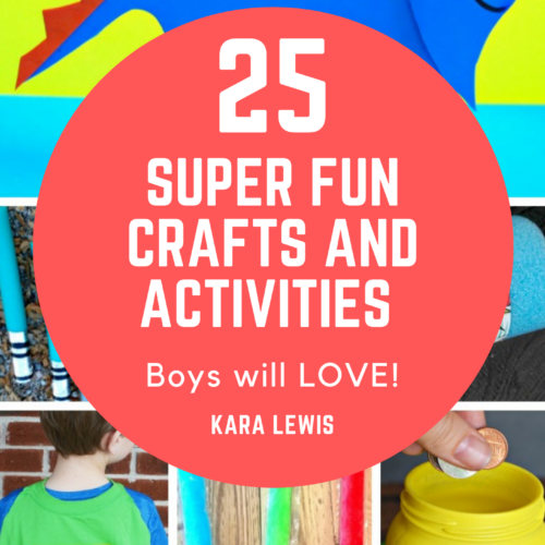 25 Super Fun Crafts and Activities Boys Will Love